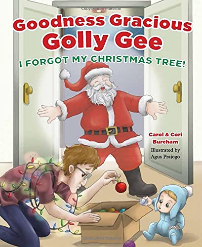 Cover of Goodness Gracious Golly Gee I Forgot My Christmas Tree children's book.