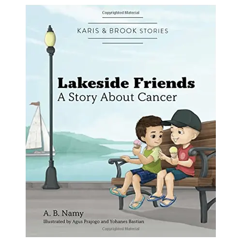Karis & Brook Stories: Lakeside Friends: A Story About Cancer