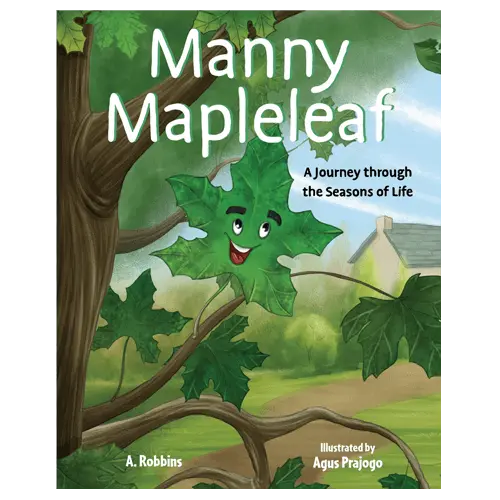 Manny Mapleleaf: A Journey Through the Seasons of Life